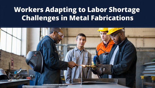 Workers adapting to labor shortage challenges in Metal Fabrications